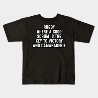 Rugby Where a good scrum is the key to victory Kids T-Shirt